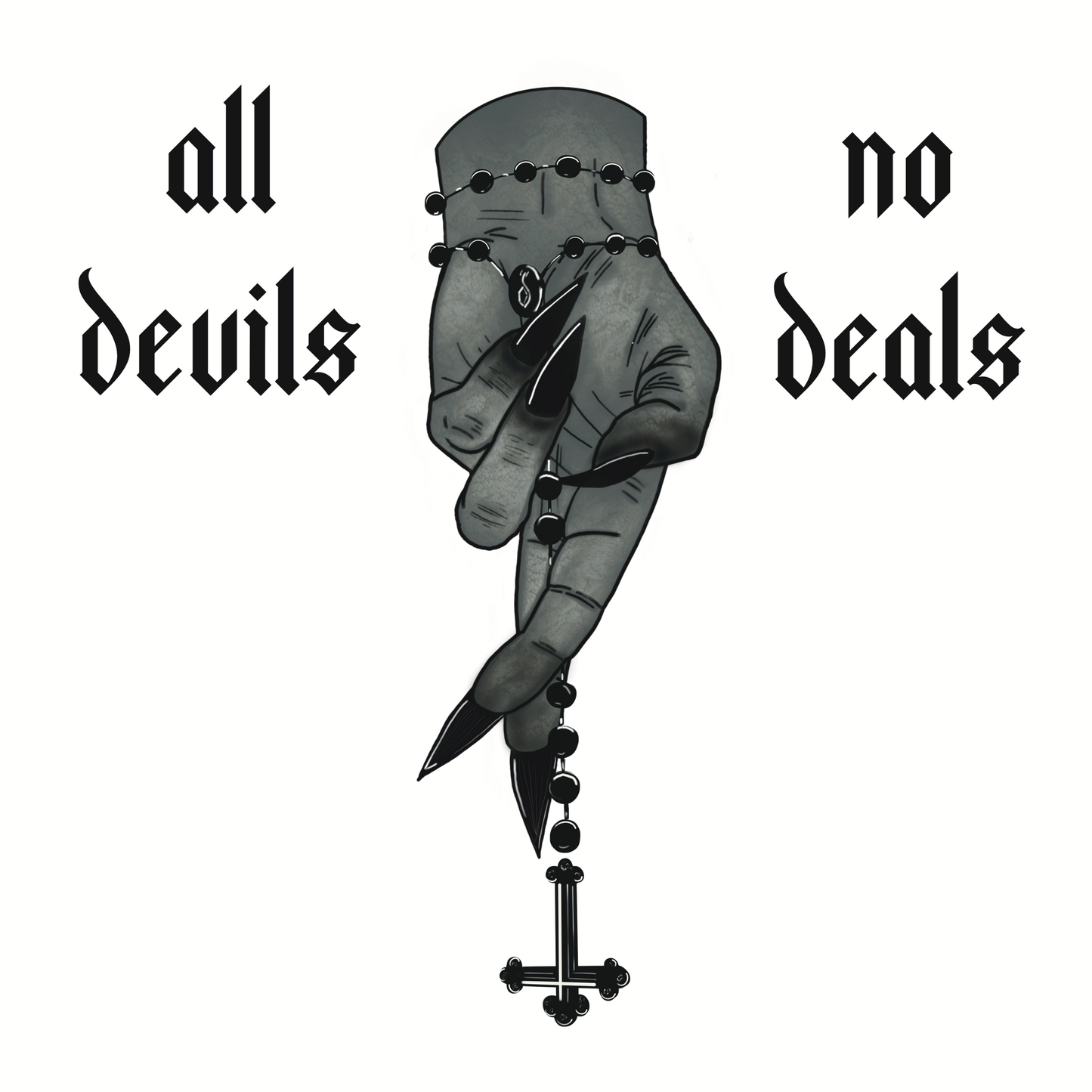 Black graphic illustration featuring a grey hand holding a rosary and cross, with the text “All Devils No Deals” positioned on the left and right of the hand illustration.