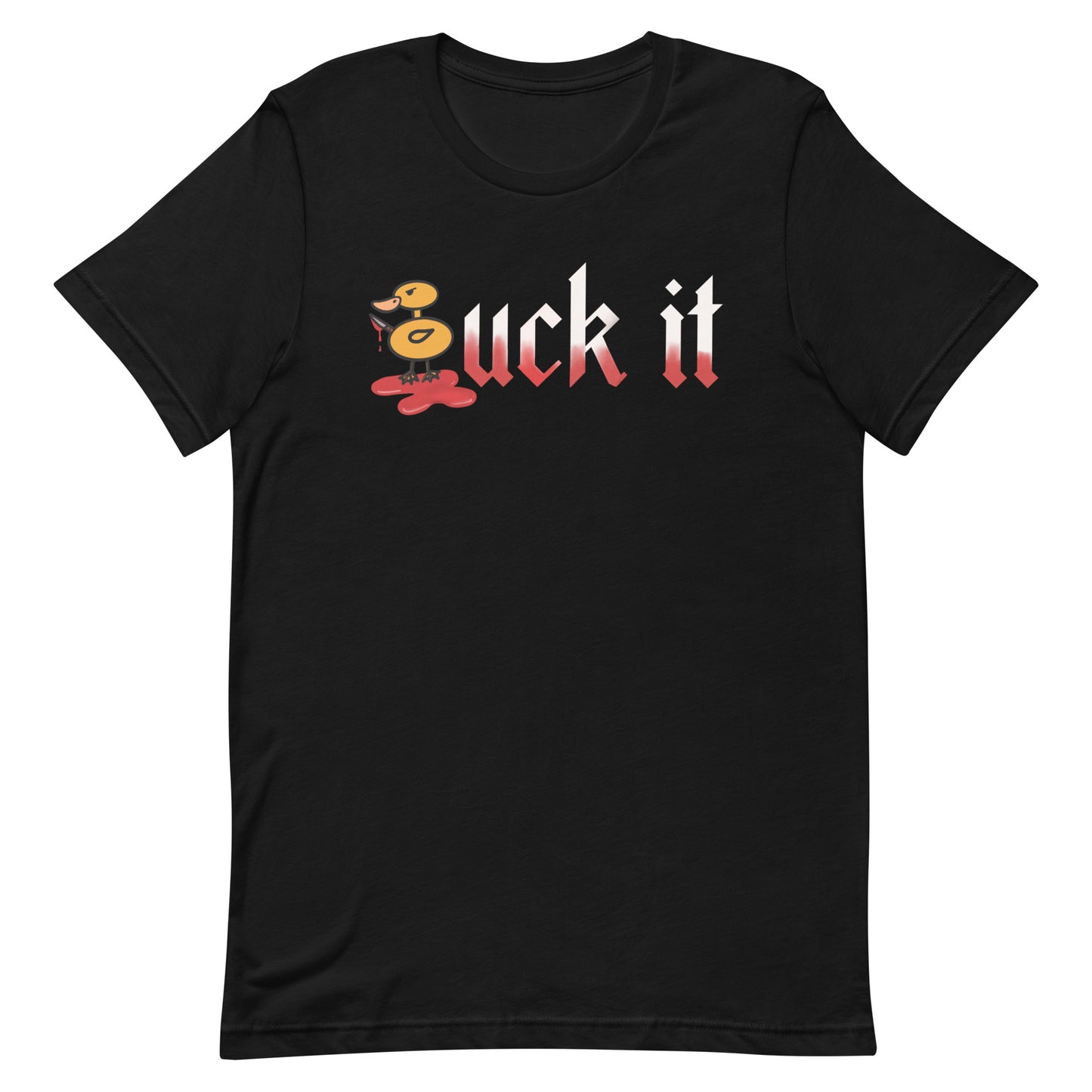 Duck It- Unisex Tee
