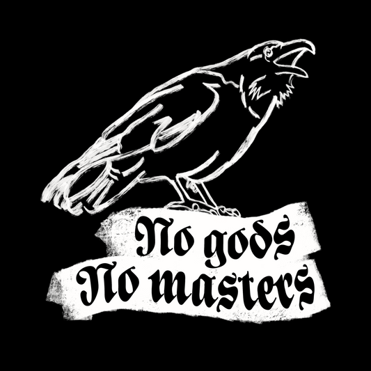 Raven with 'No gods No masters' text on a black background