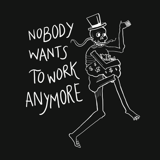 Personne ne veut plus travailler - Tee-shirt unisexe