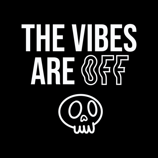 The vibes are off (skull)- Unisex Tee