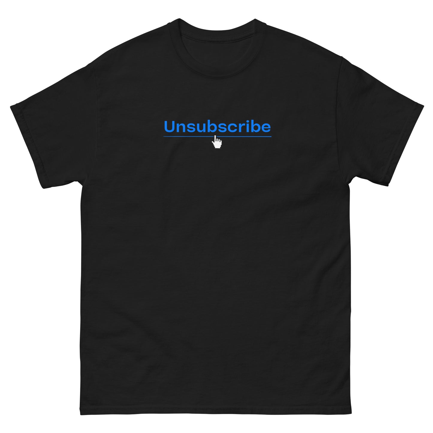 Unsubscribe- Unisex Tee