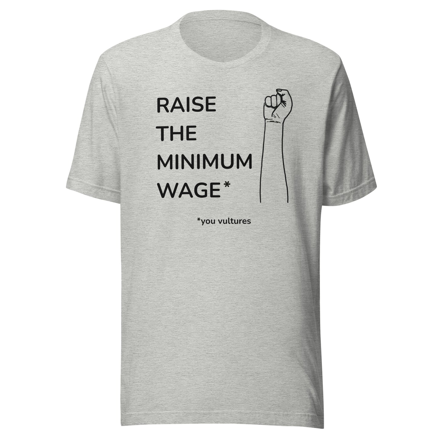 Raise the Minimum Wage (black text)- Unisex Tee