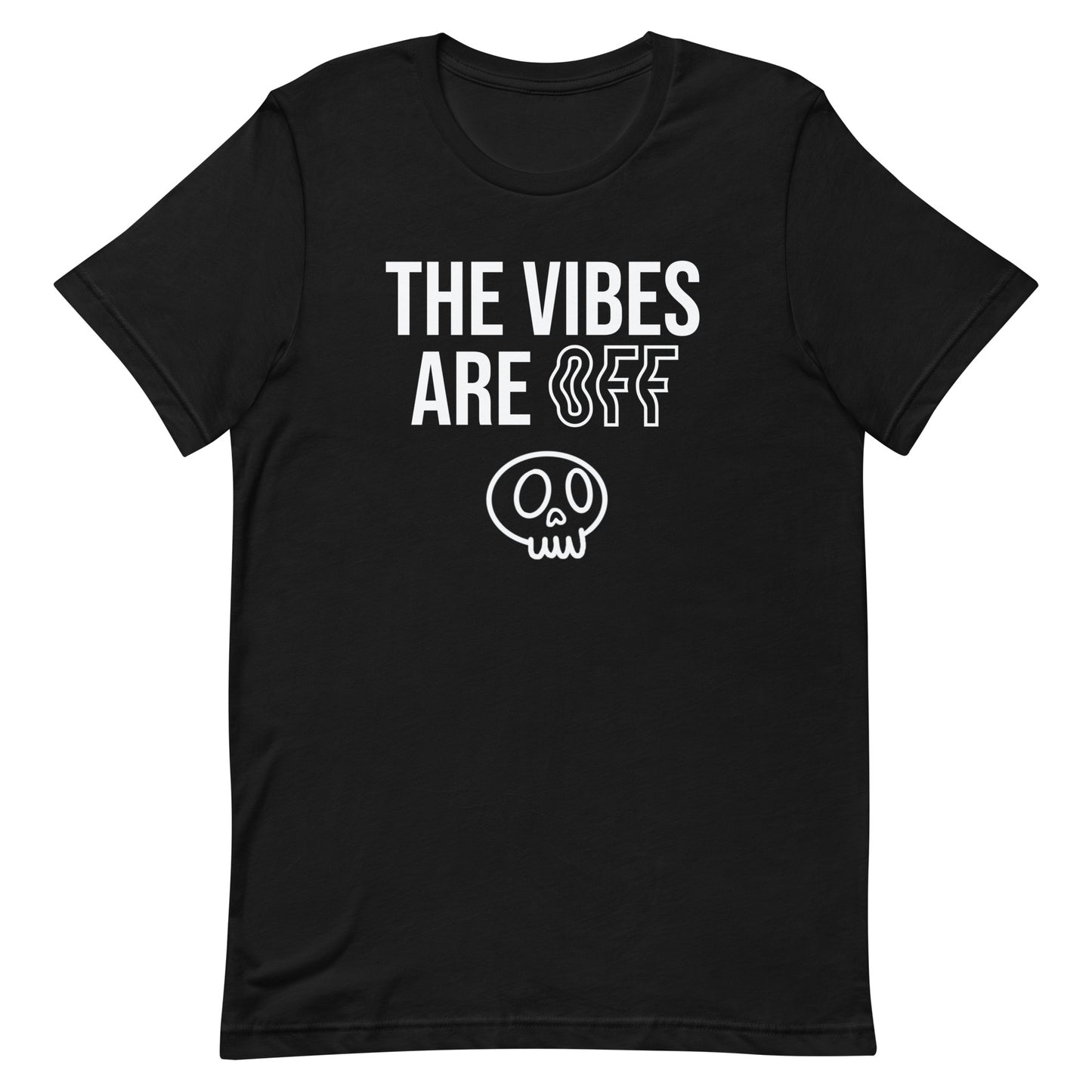 The vibes are off (skull)- Unisex Tee