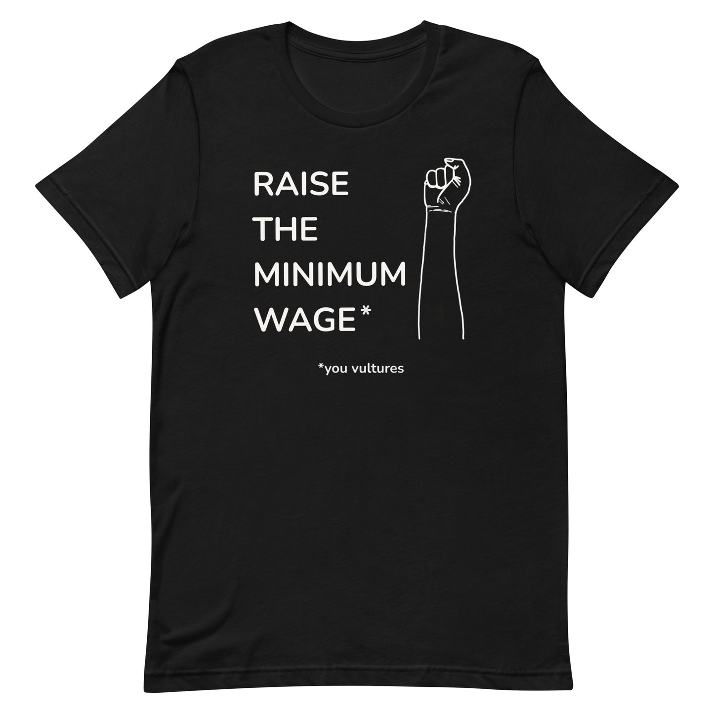 Raise the Minimum Wage (white text)- Unisex Tee