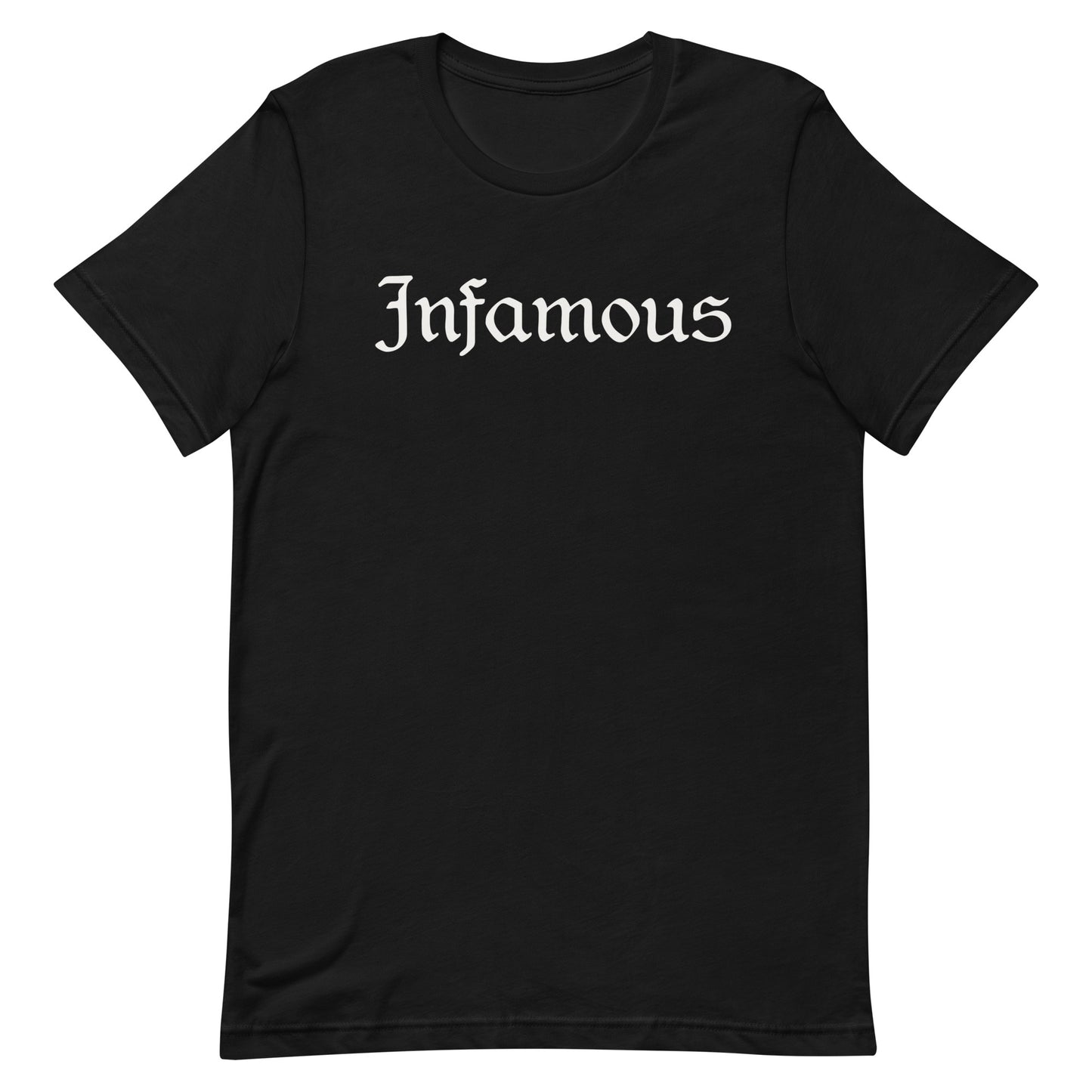 Infamous- Unisex Tee