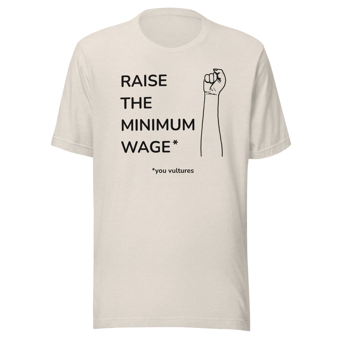 Raise the Minimum Wage (black text)- Unisex Tee