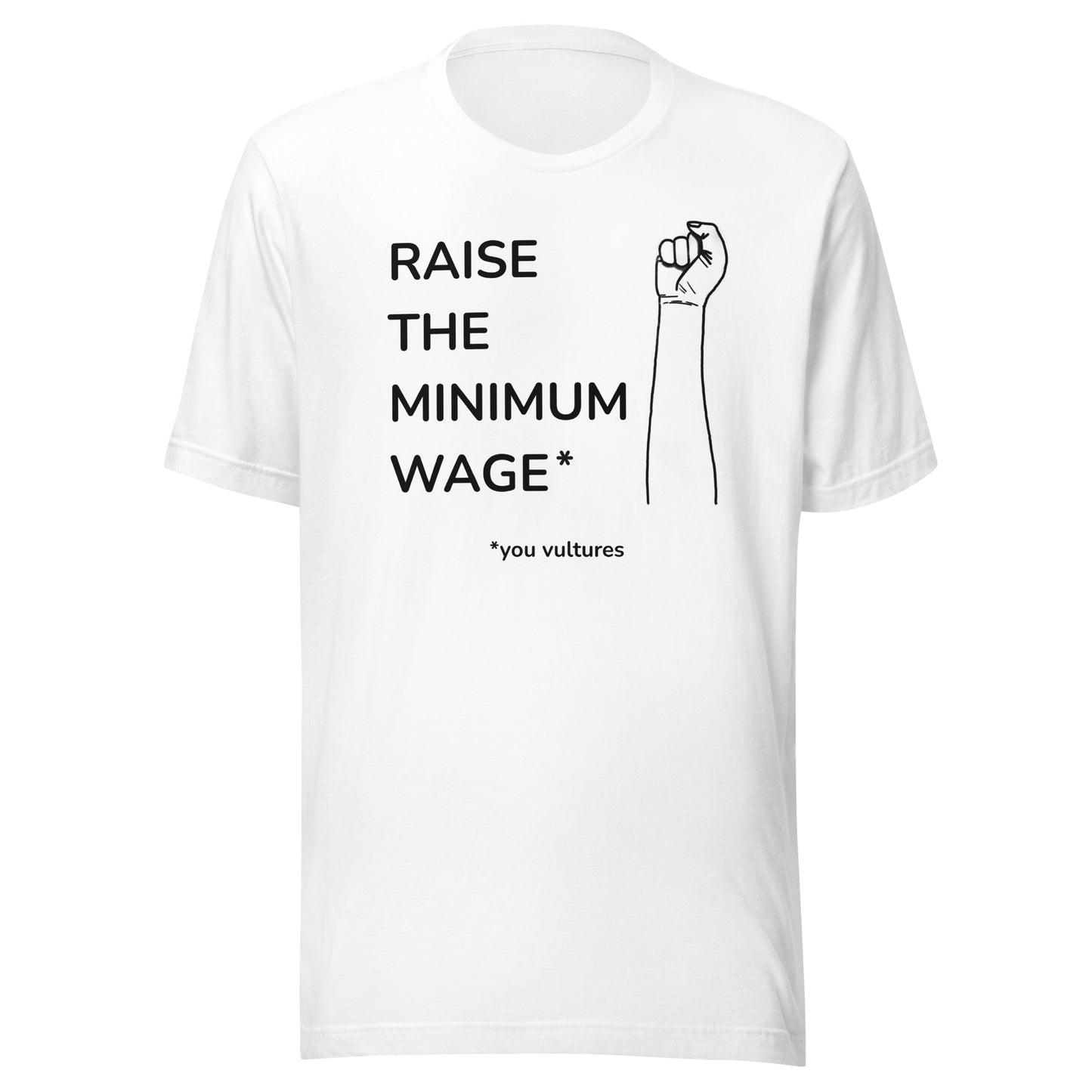 Raise the Minimum Wage (black text)- Unisex Tee