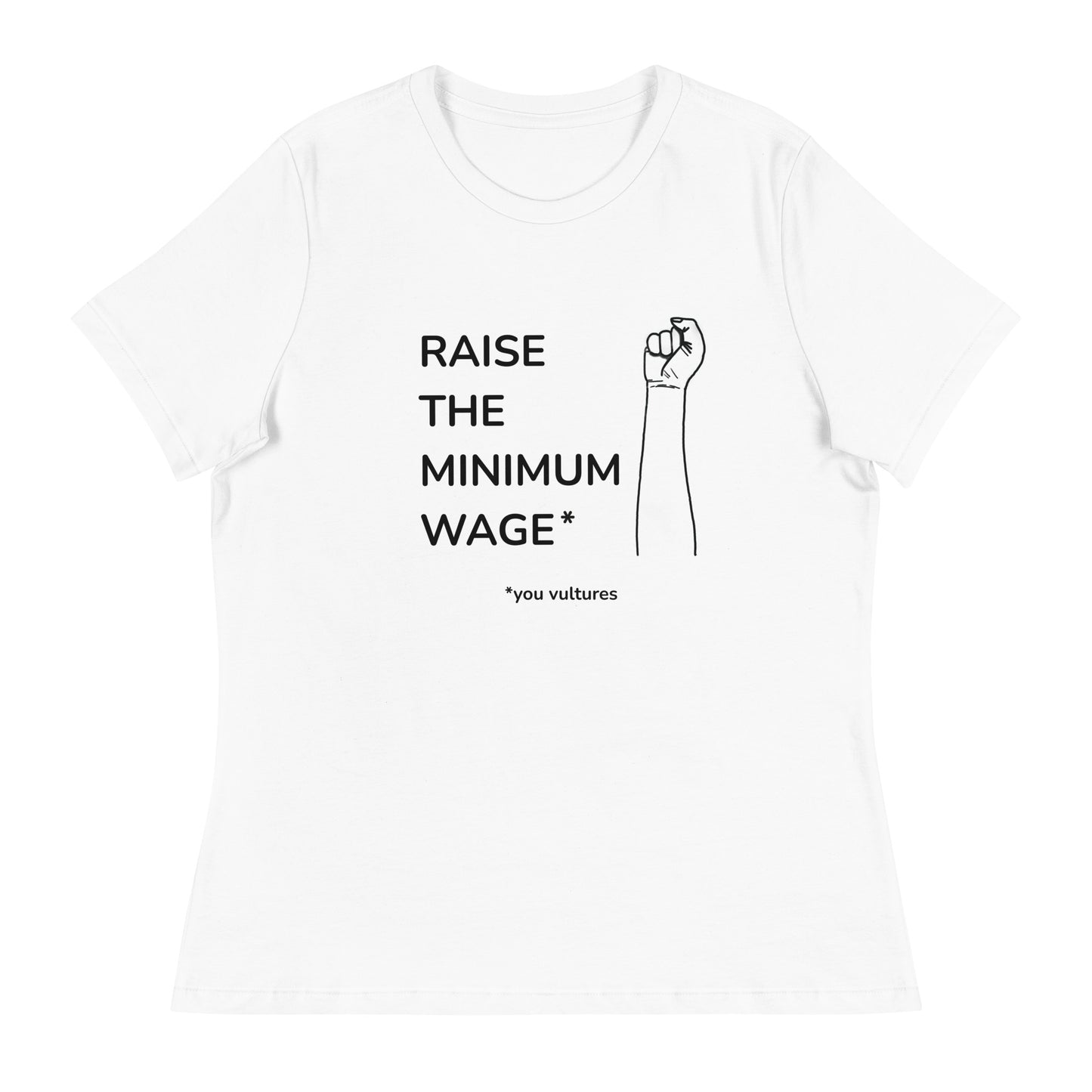 Raise the Minimum Wage (white)- Women’s Tee